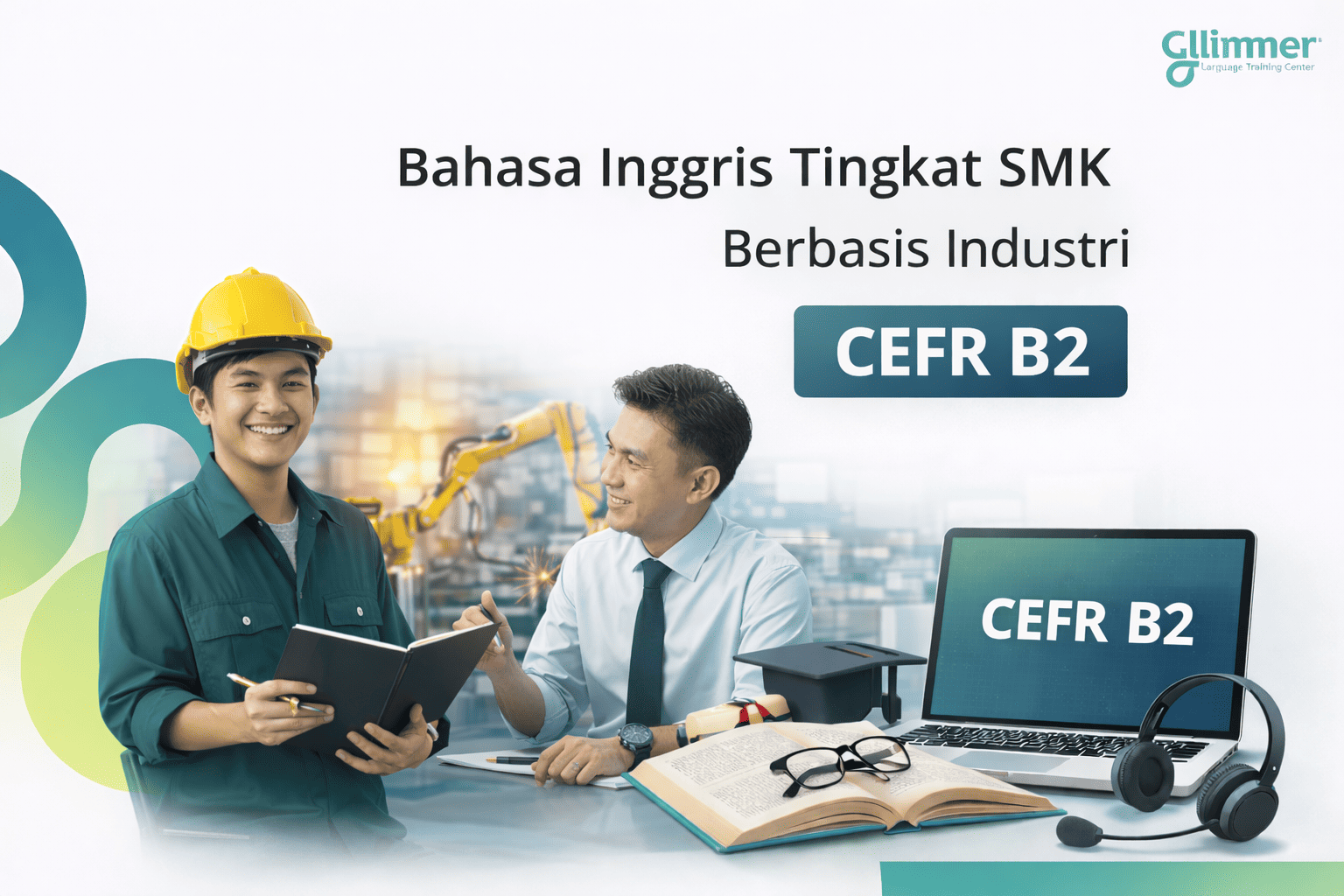 Bahasa Inggris Tingkat SMK Berbasis Industri - Level CEFR B2